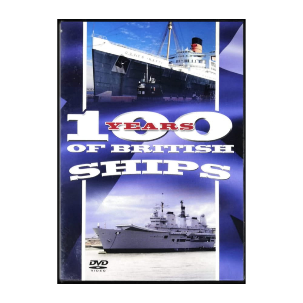 100 Years Of British Ships