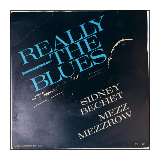 Mezz Mezzrow & Sidney Bechet: Really The Blues