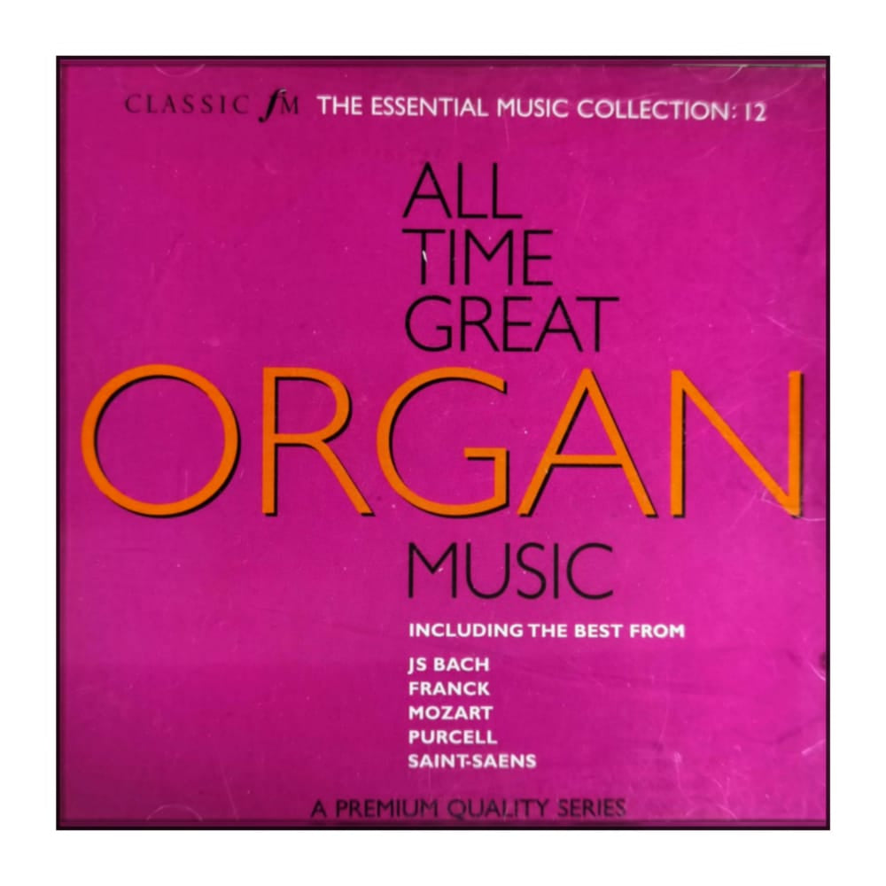 Classic Fm: The Essential Music Collection 12 All Time Great Organ Music