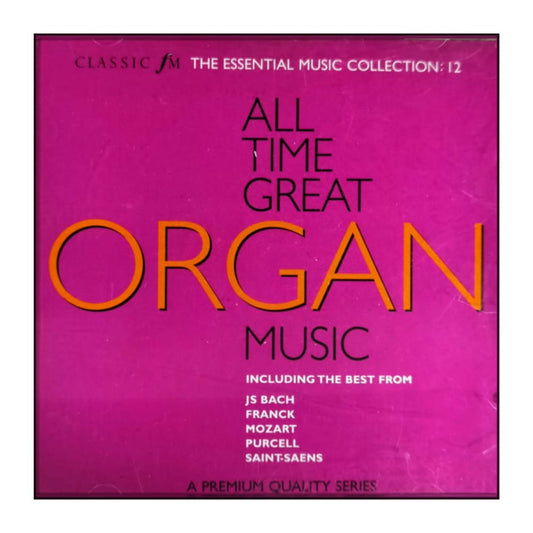 Classic Fm: The Essential Music Collection 12 All Time Great Organ Music