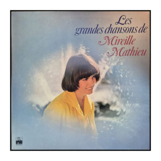 Mireille Mathieu: Les Grandes Chansons De Mireille Mathieu