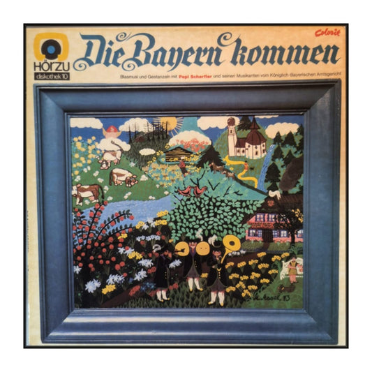 Pepi Scherfler & Musikanten Vom Königlich-Bayerischen Amtsgericht: Die Bayern Kommen