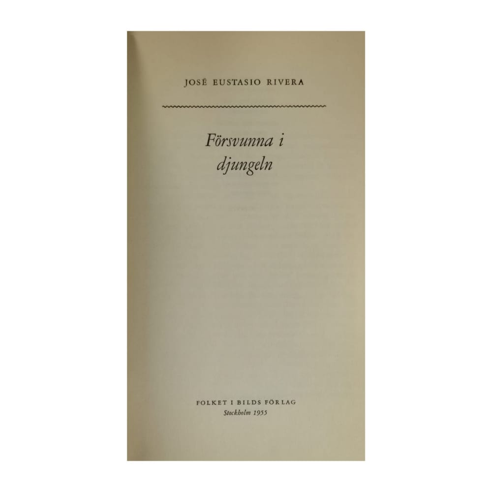 Jose Eustasio Rivera: Försvunna I Djungeln
