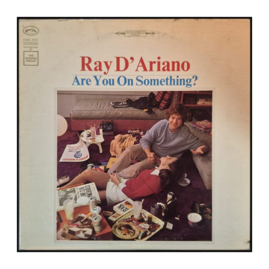 Ray D’Ariano: Are You On Something