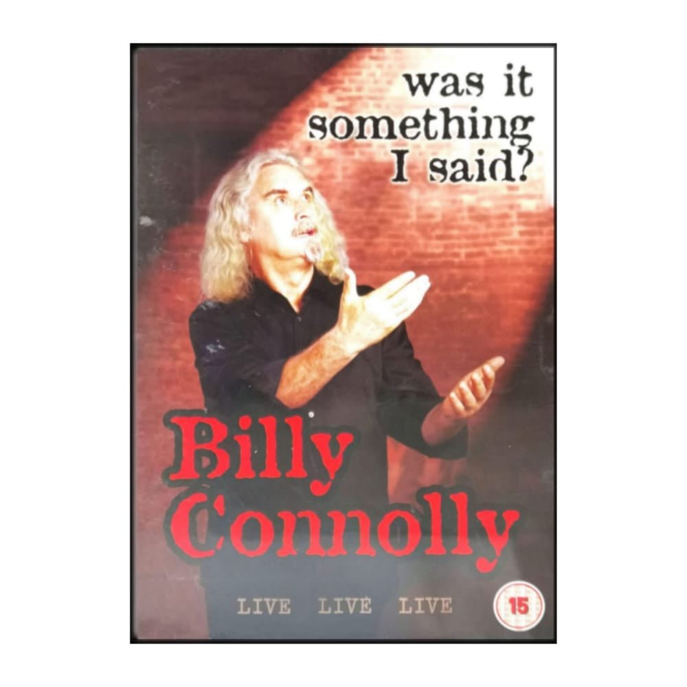 Billy Connolly: Was It Something I Said