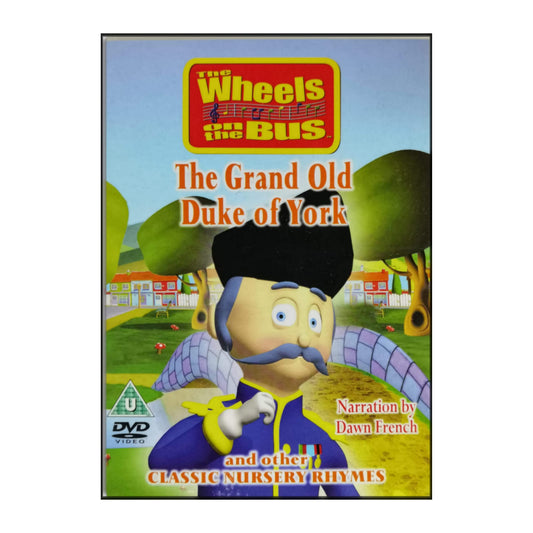 The Wheels On The Bus: The Grand Old Duke Of York