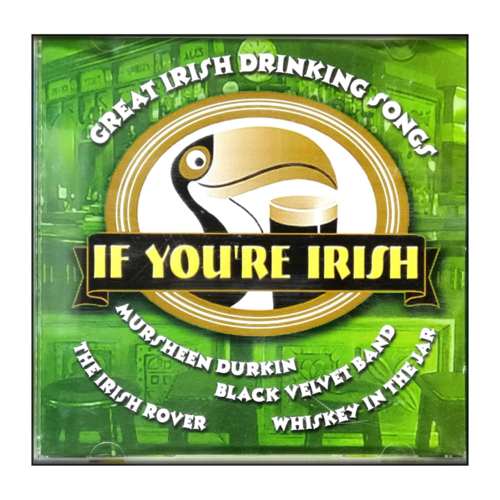 Irish Drinking Songs: If You'Re Irish