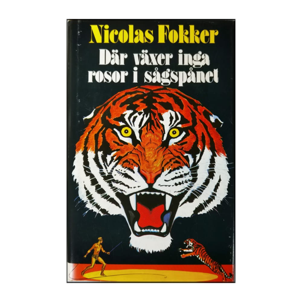 Nicolas Fokker: Där Växer Inga Rosor I Sågspånet
