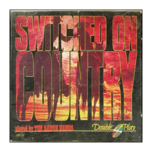 The Ranch Hands: Switched On Country
