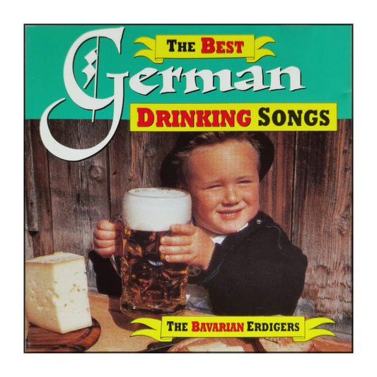 The Bavarian Erdigers: The Best German Drinking Songs