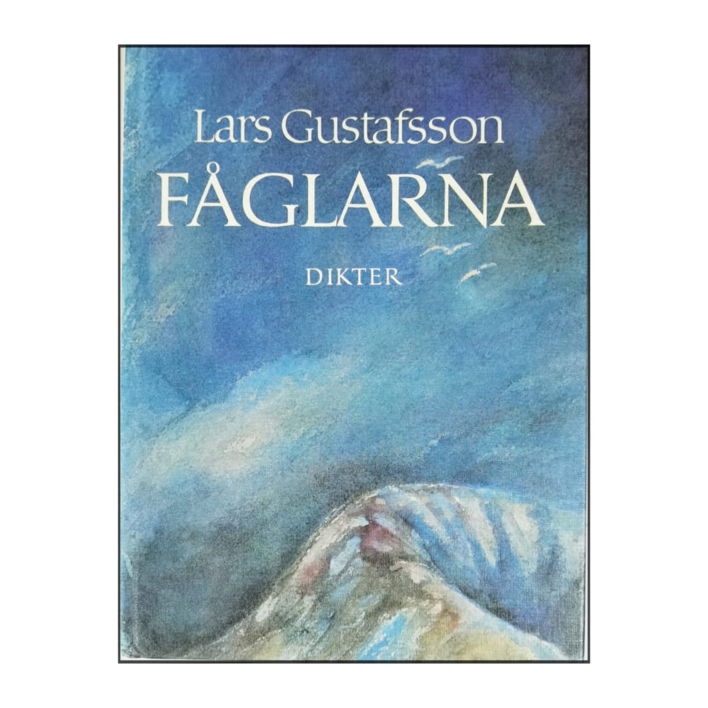 Lars Gustafsson: Fåglarna