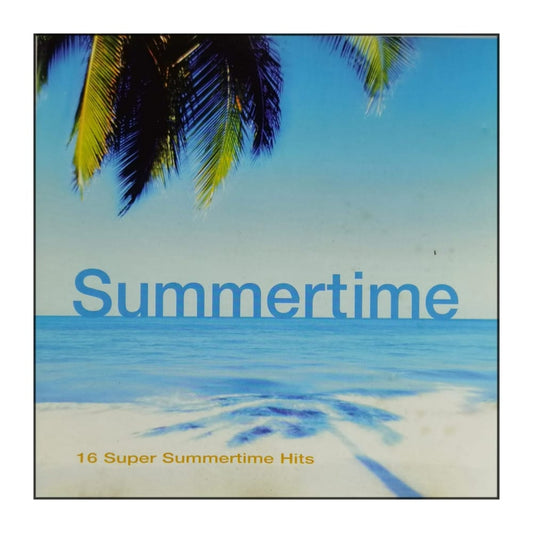Summertime: 16 Super Summertime Hits