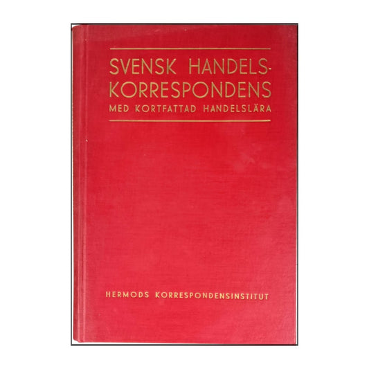 Svensk Handelskorrespondens Med Kortfattad Handelslära