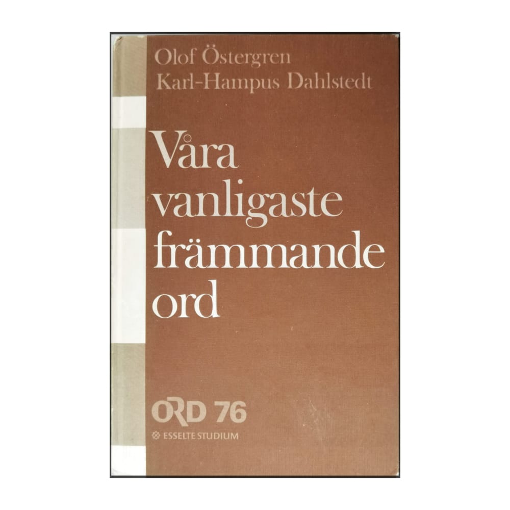 Olof Östergren & Karl-Hampus Dahlstedt: Våra Vanligaste Främmande Ord