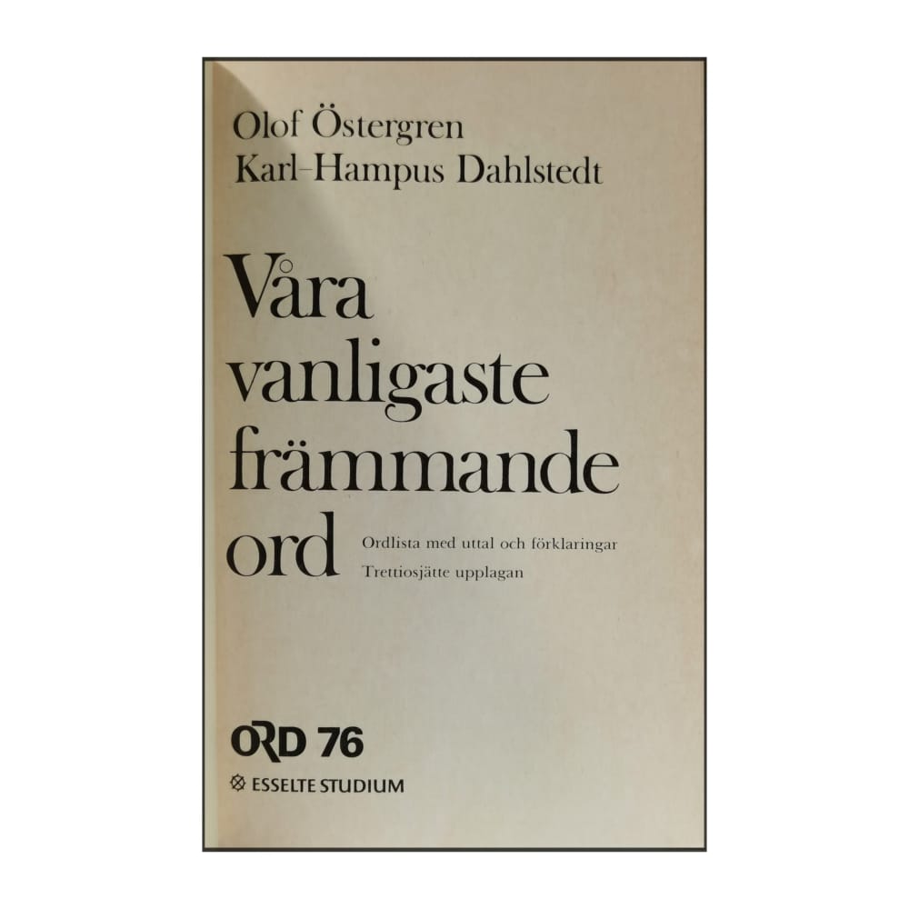 Olof Östergren & Karl-Hampus Dahlstedt: Våra Vanligaste Främmande Ord