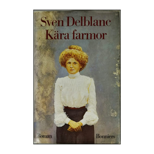Sven Delblanc: Kära Farmor
