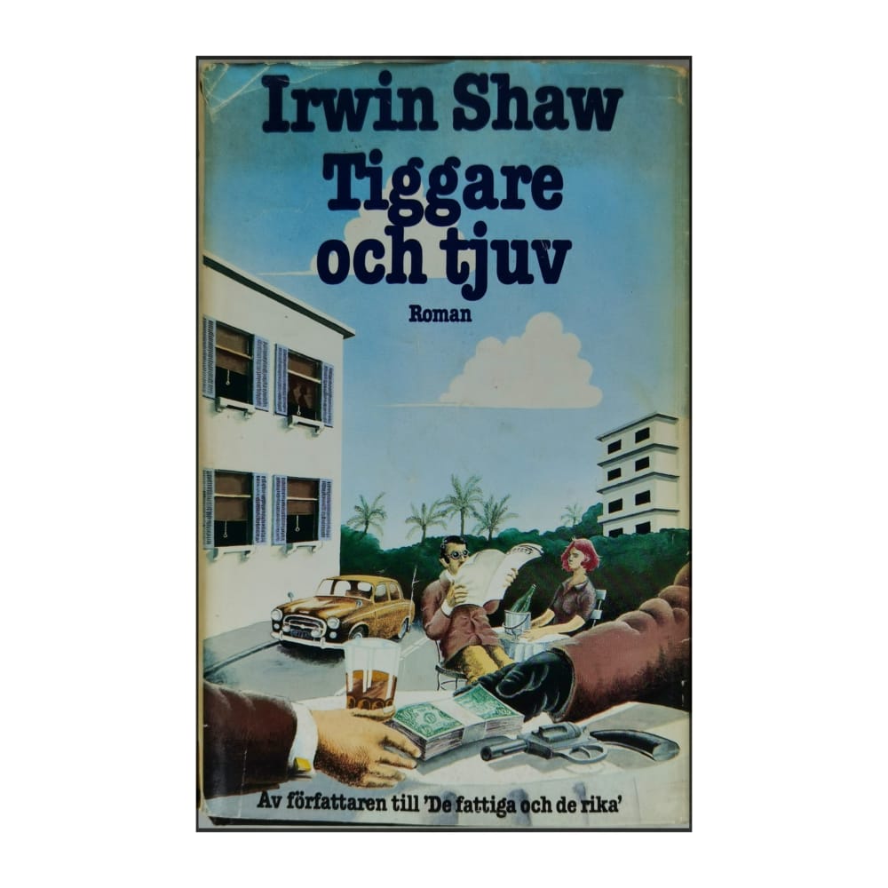 Irwin Shaw: Tiggare Och Tjuv