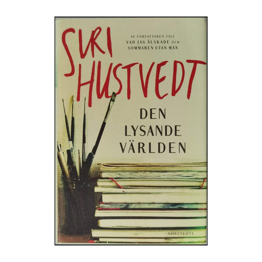 Siri Hustvedt: Den Lysande Världen