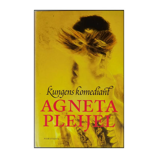 Agneta Pleijel: Kungens Komediant