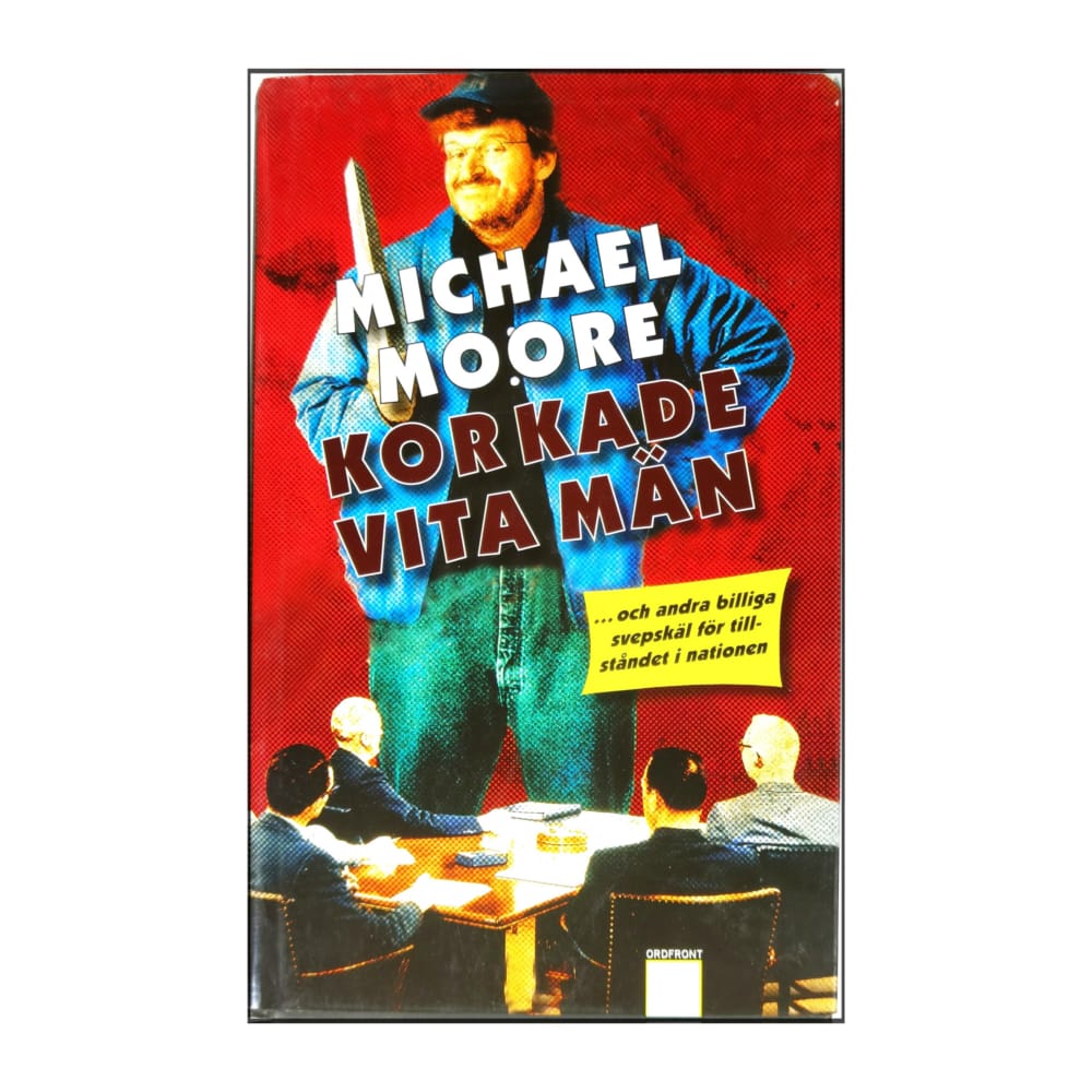 Michael Moore: Korkade Vita Män
