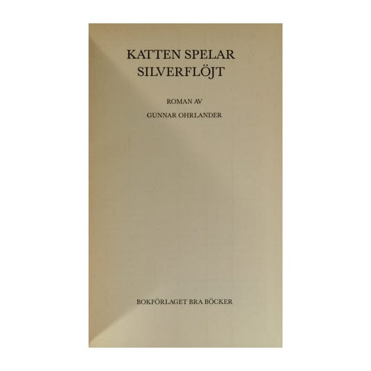 Gunnar Ohrlander: Katten Spelar Silverflöjt