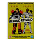 Be Kind Rewind