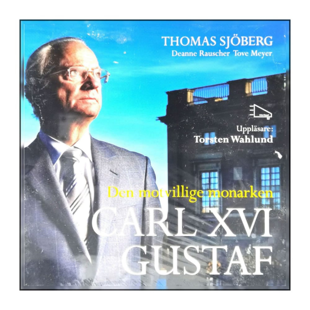 Thomas Sjöberg: Den Motvillige Monarken Carl Xvi Gustaf