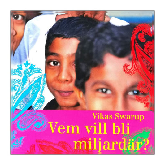 Vikas Swarup: Vem Vill Bli Miljardär