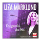 Liza Marklund: Du Gamla Du Fria