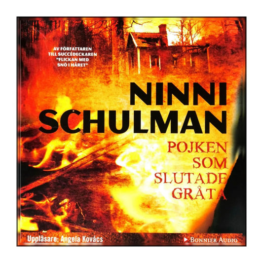 Ninni Schulman: Pojken Som Slutade Gråta