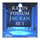 Karin Fossum: Jag Kan Se I Mörkret