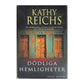 Kathy Reichs: Dödliga Hemligheter