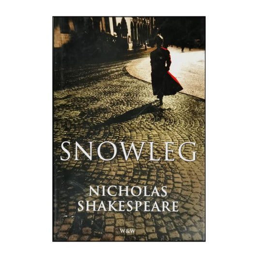 Nicholas Shakespeare: Snowleg