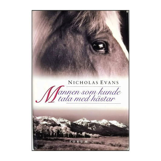 Nicholas Evans: Mannen Mannen Som Kunde Tala Med Hästar