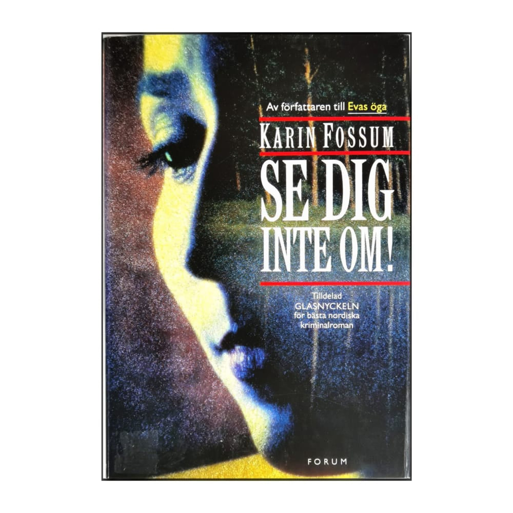 Karin Fossum: Se Dig Inte Om