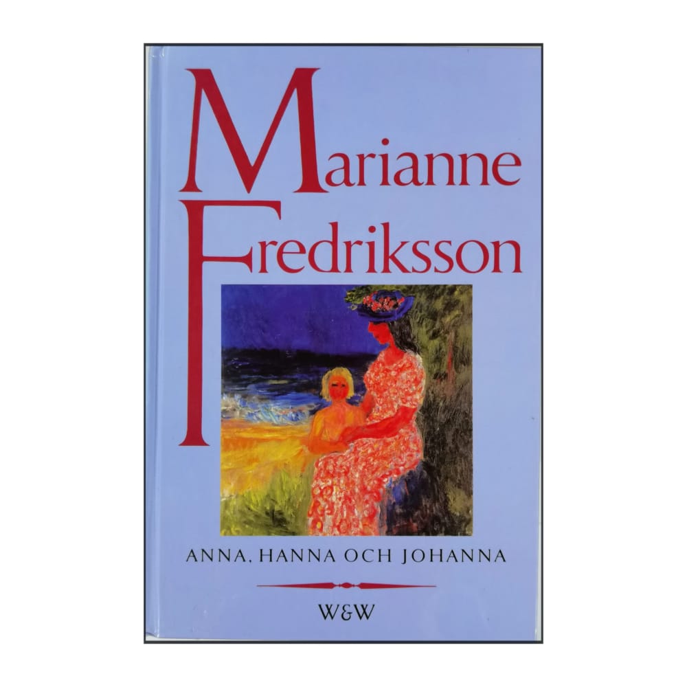 Marianne Fredriksson: Anna Hanna Och Johanna