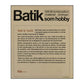 Gunnel Edenholm & Gudrun Ahlberg: Batik Som Hobby