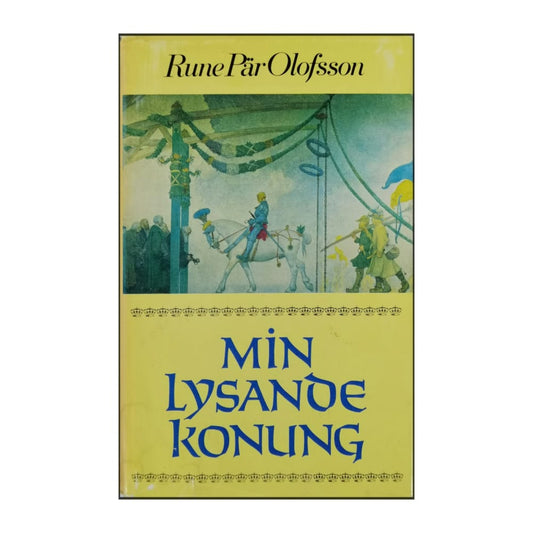 Rune Pär Olofsson: Min Lysande Konung