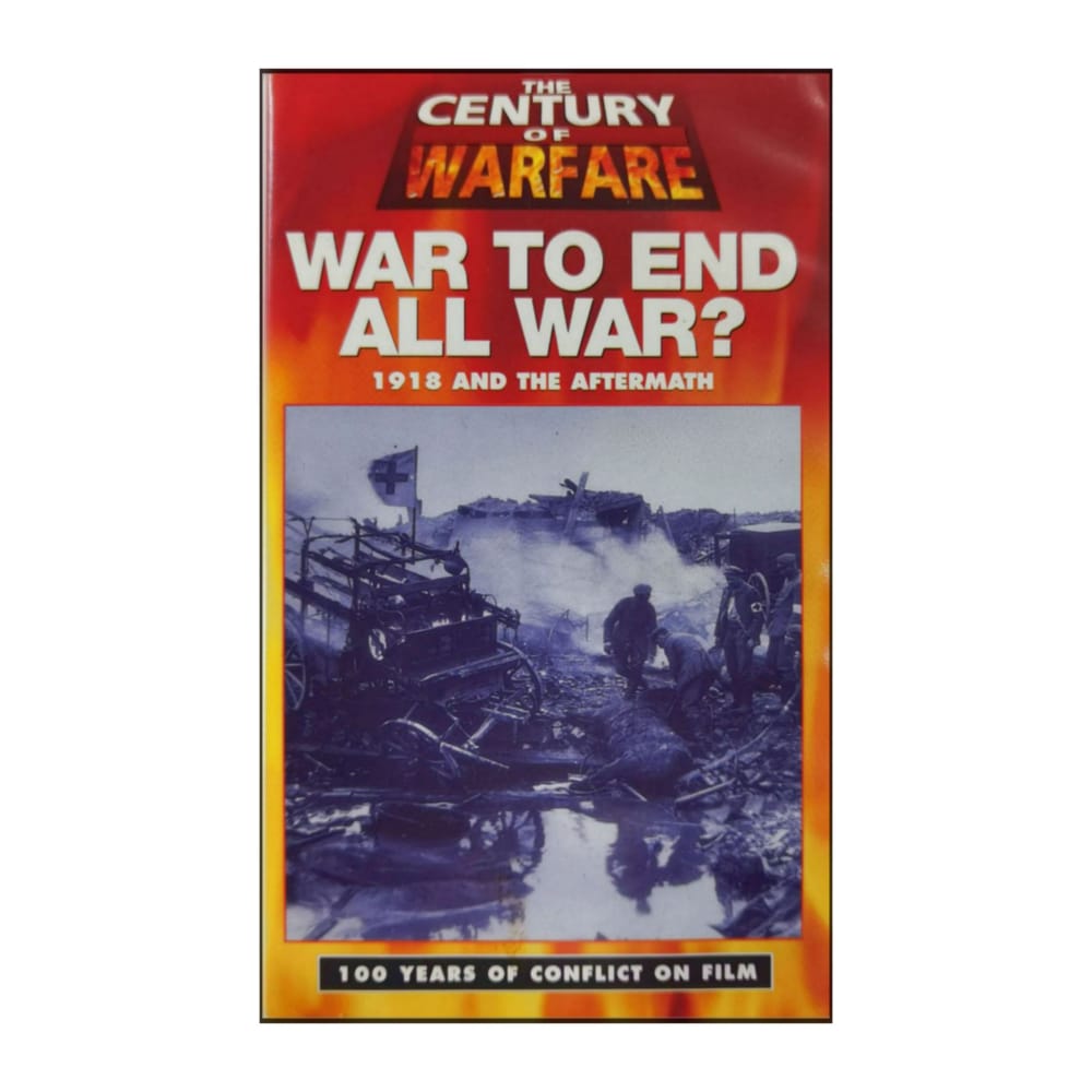 The Century Of Warfare: War To End All War? 1918