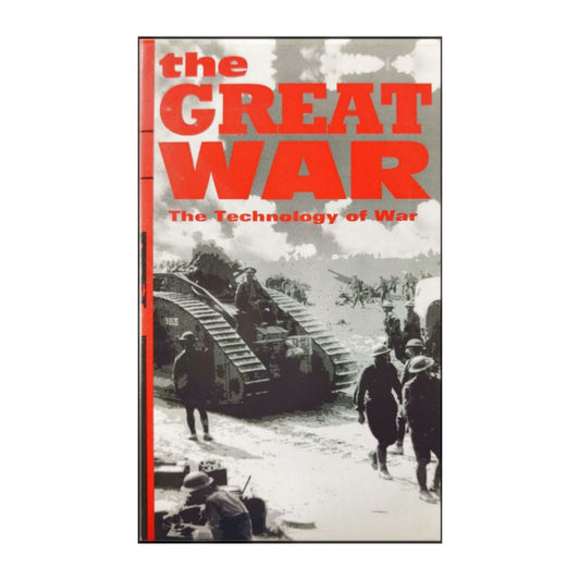 The Great War: The Technology Of War