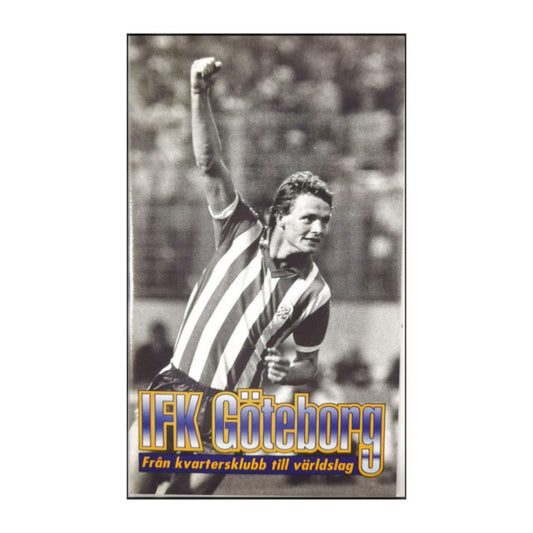 Ifk Göteborg: Från Kvartersklubb Till Världslag