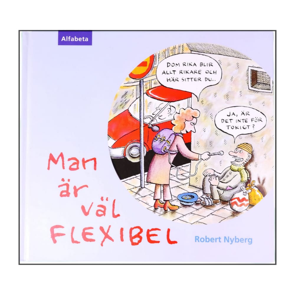 Robert Nyberg: Man Är Väl Flexibel