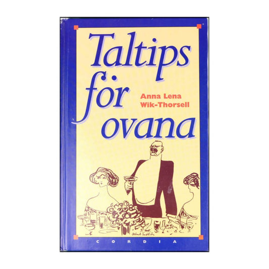 Anna Lena Wik-Thorsell: Taltips För Ovana