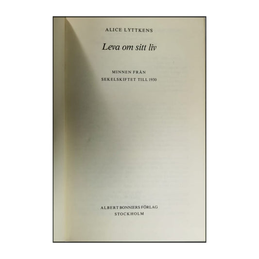 Alice Lyttkens: Leva Om Sitt Liv