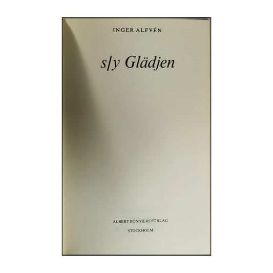 Inger Alfvén: Sly Glädjen