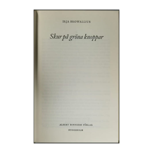 Irja Browallius: Skur På Gröna Knoppar
