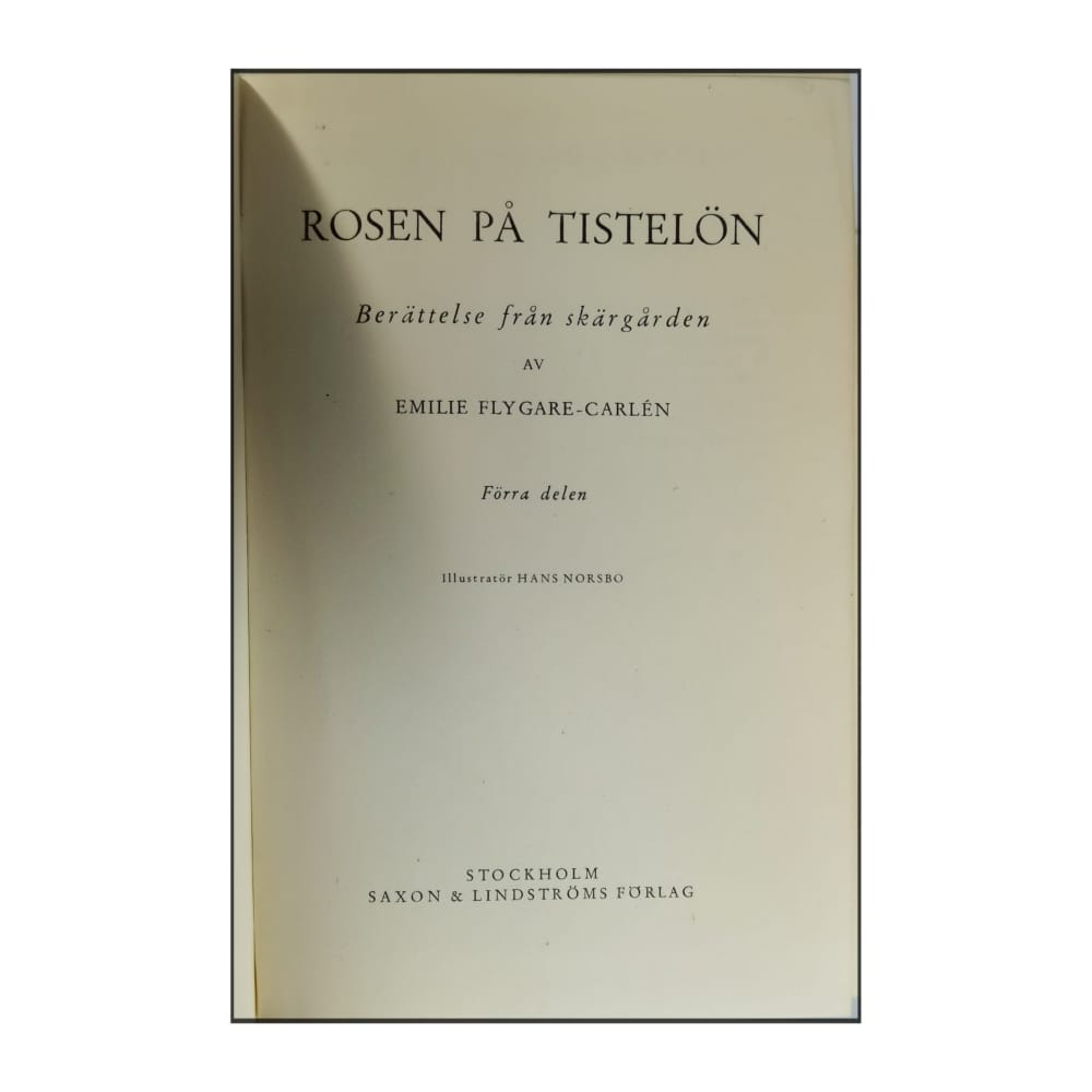Emilie Flygare-Carlén: Rosen På Tistelön 1