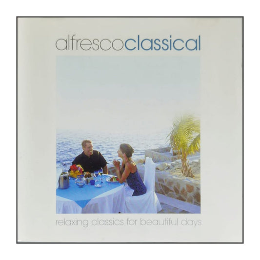 Alfresco Classical: Relaxing Classics For Beautiful Days