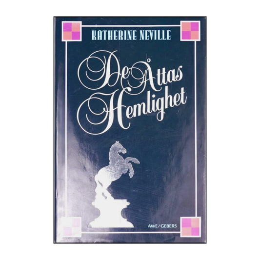 Katherine Neville: De Åttas Hemlighet