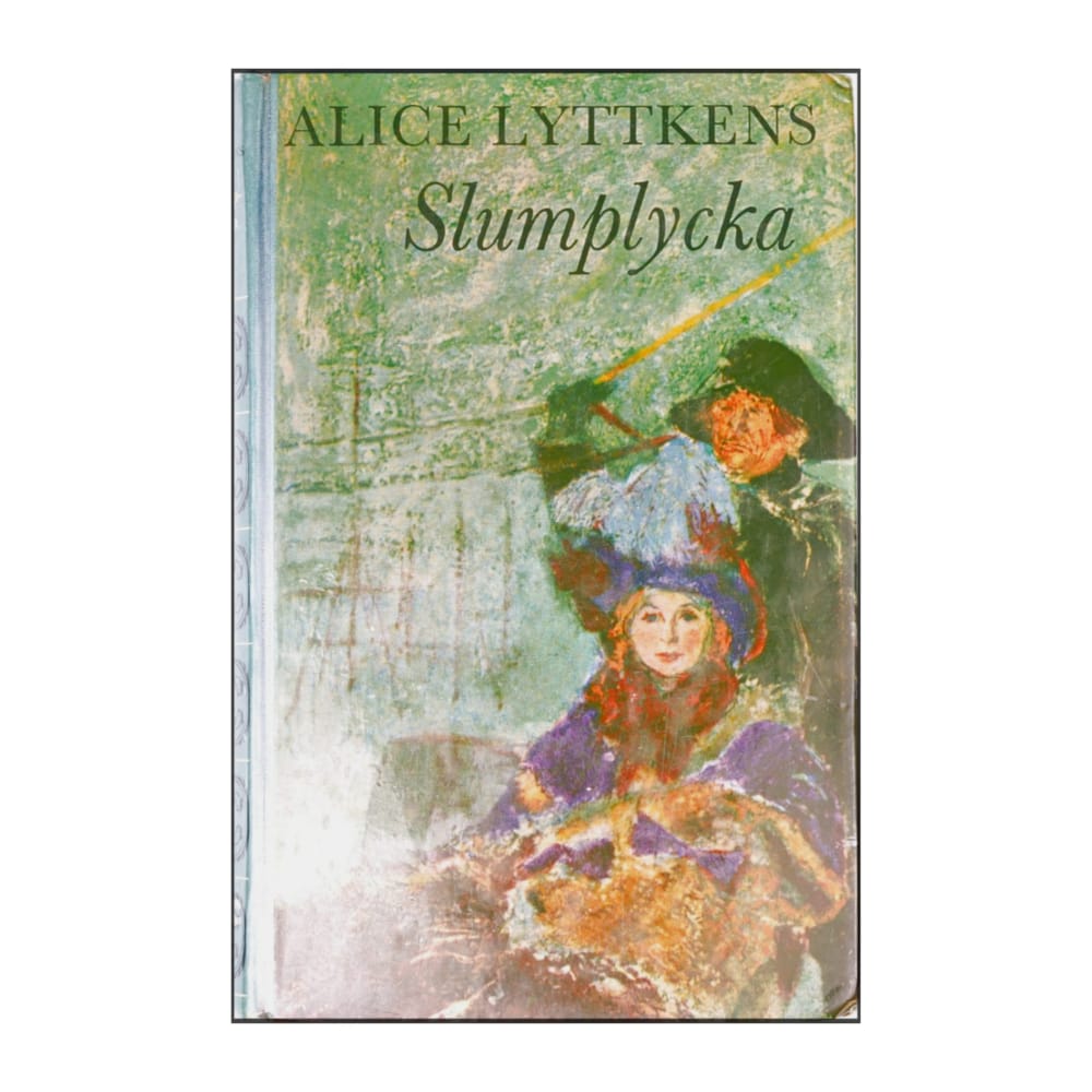 Alice Lyttkens: Slumplycka